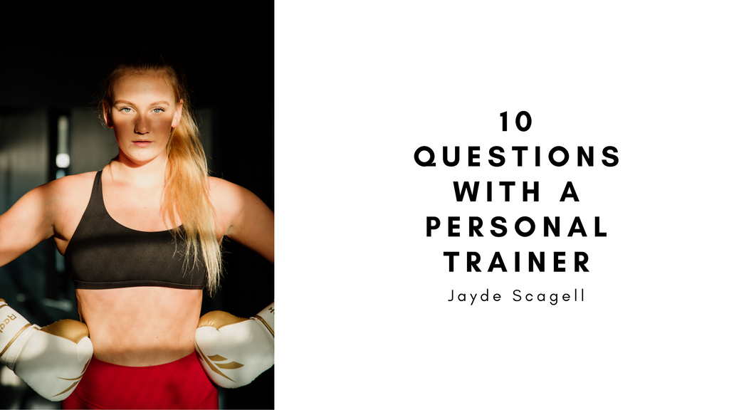 10 Questions With A Personal Trainer - Jayde Scagell