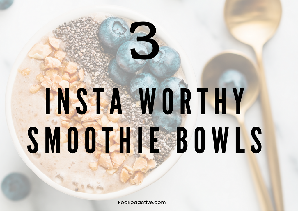 3 Insta Worthy Smoothie Bowls