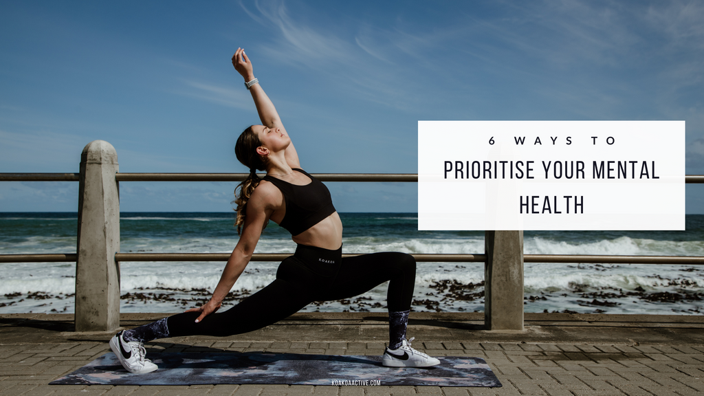 6 Ways to Prioritise Your Mental Health