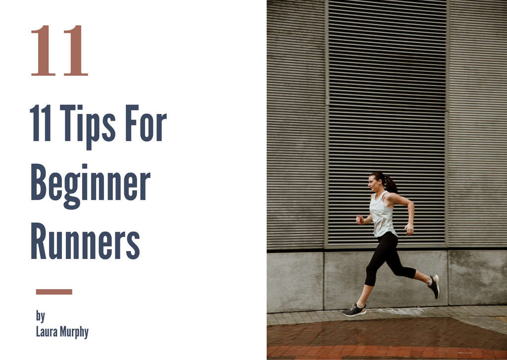 11 Tips For Beginner Runners by Laura Murphy