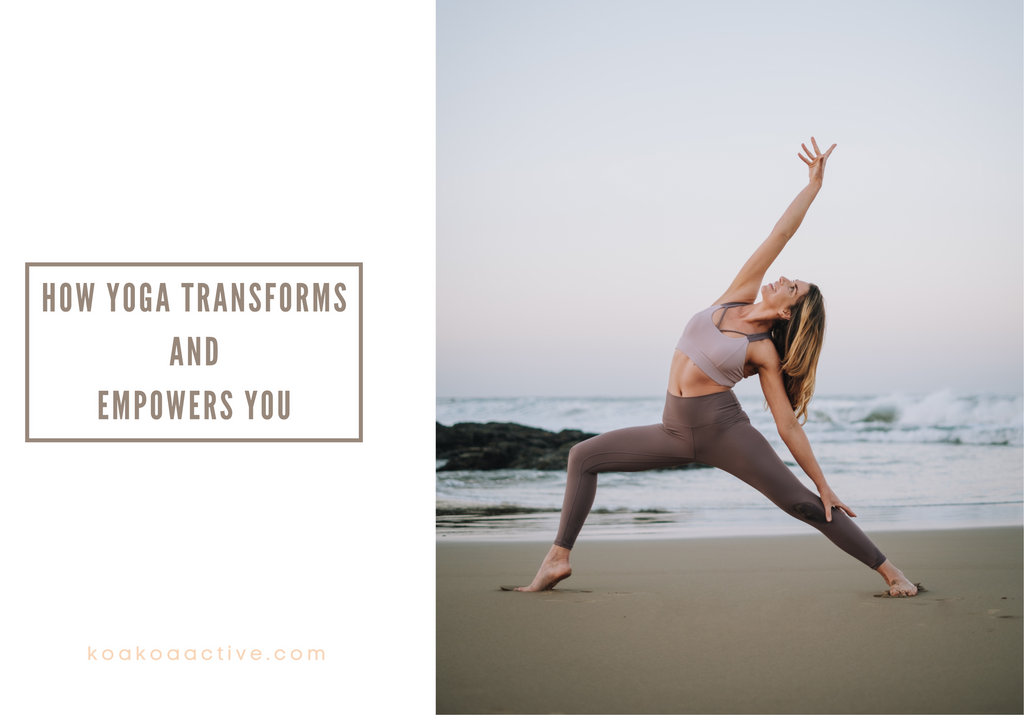 How Yoga Transforms and Empowers You