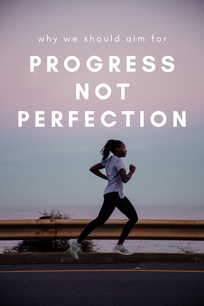 Why We Should Aim For Progress Not Perfection