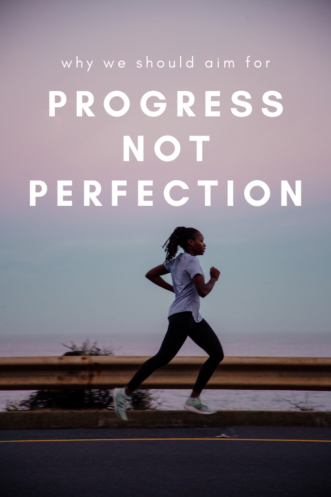 Why We Should Aim For Progress Not Perfection